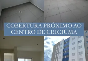 Foto 1 de Cobertura com 3 Quartos à venda, 74m² em Centro, Criciúma