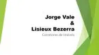 JORGE VALE & LISIEUX BEZERRA