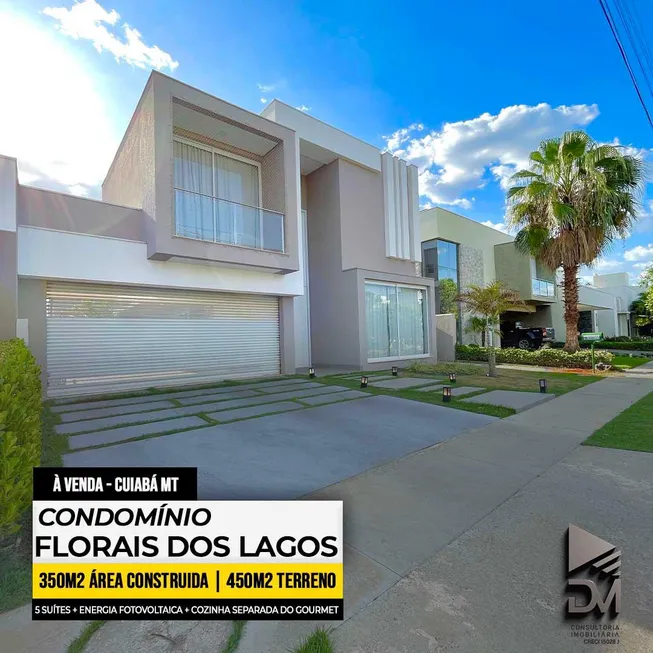 Foto 1 de Casa de Condomínio com 5 Quartos à venda, 350m² em Condomínio Residencial Florais dos Lagos , Cuiabá